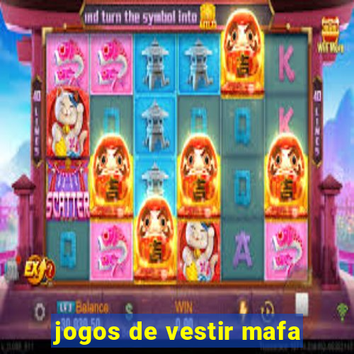 jogos de vestir mafa