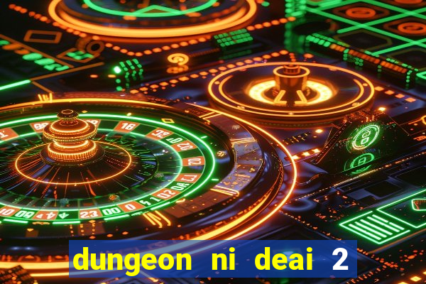 dungeon ni deai 2 temporada dublado