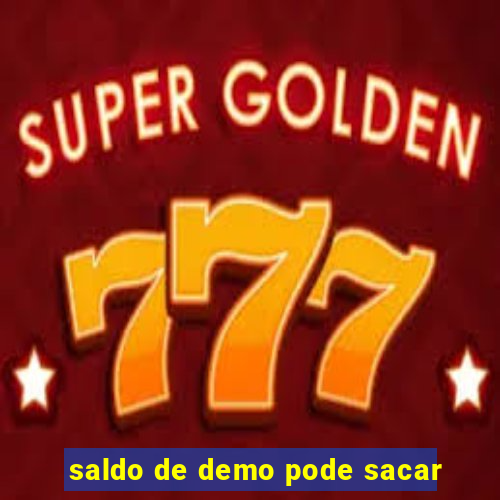 saldo de demo pode sacar