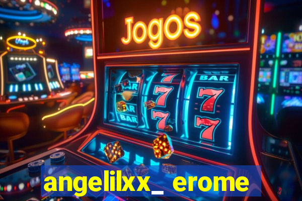 angelilxx_ erome