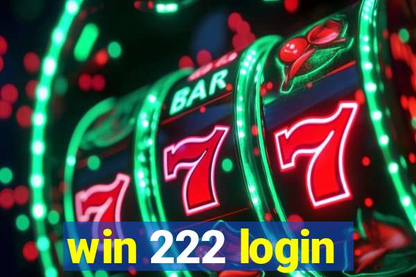 win 222 login