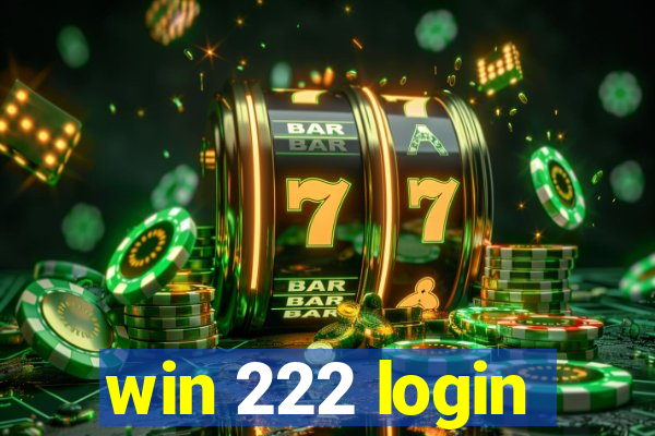 win 222 login