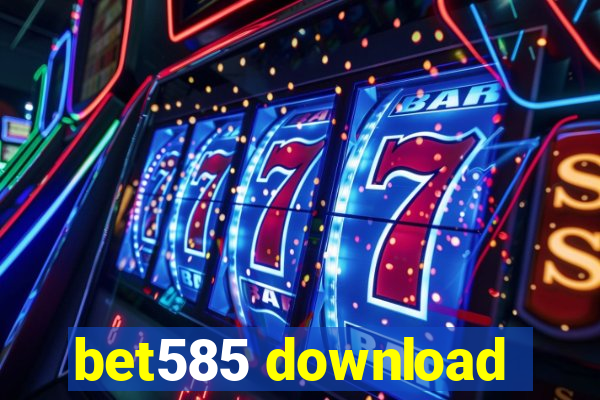 bet585 download