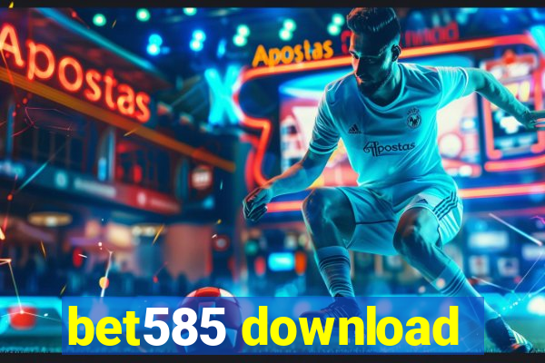 bet585 download