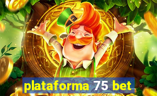 plataforma 75 bet