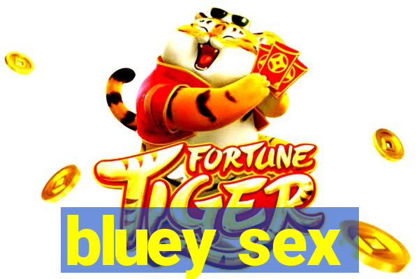 bluey sex