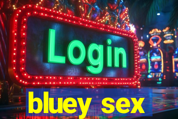 bluey sex