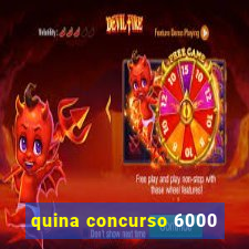 quina concurso 6000