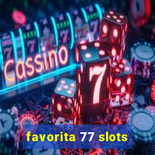 favorita 77 slots