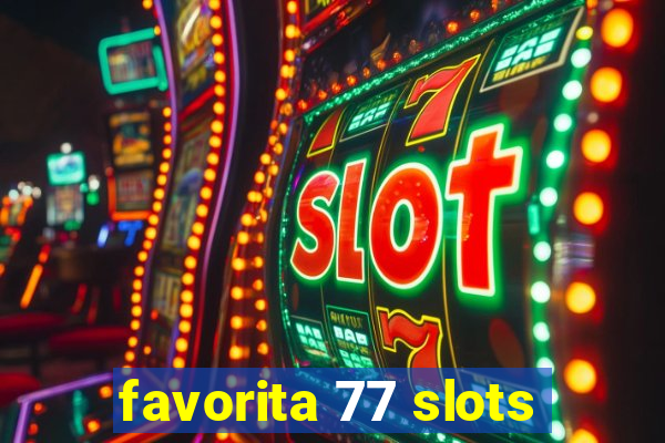 favorita 77 slots