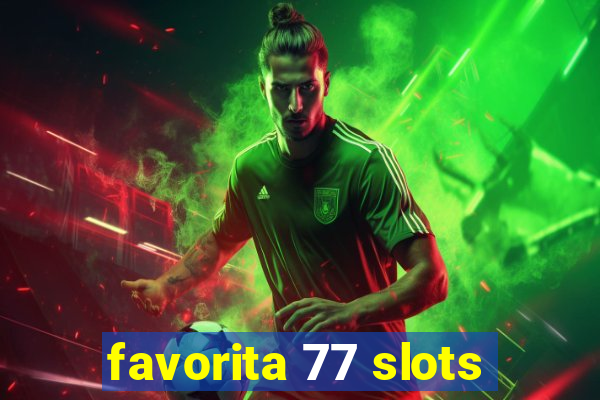 favorita 77 slots