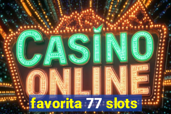 favorita 77 slots