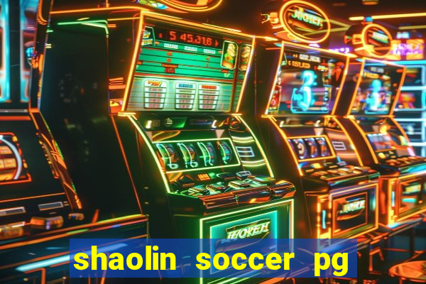 shaolin soccer pg soft demo