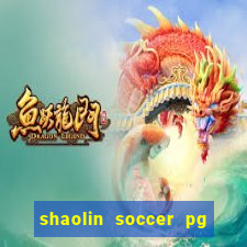 shaolin soccer pg soft demo