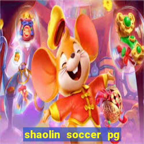 shaolin soccer pg soft demo