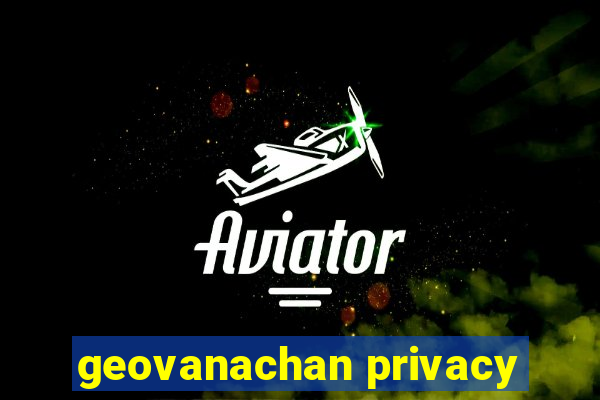 geovanachan privacy