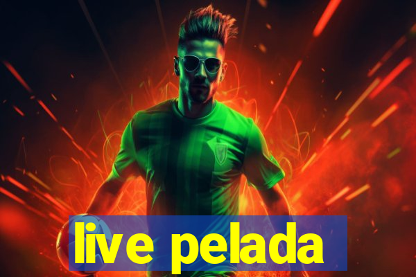 live pelada