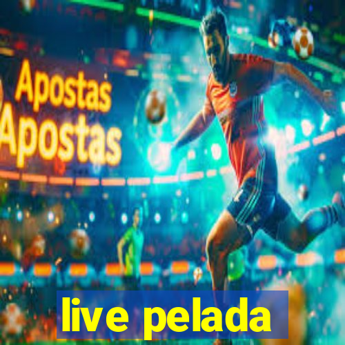 live pelada