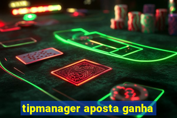 tipmanager aposta ganha