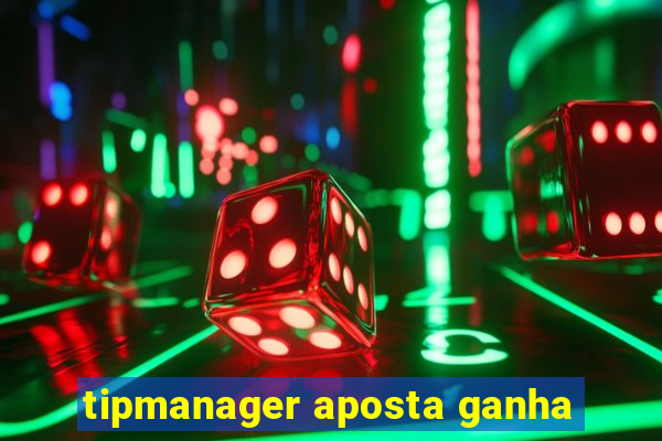 tipmanager aposta ganha