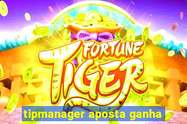 tipmanager aposta ganha