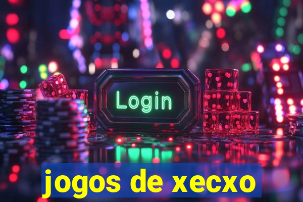 jogos de xecxo