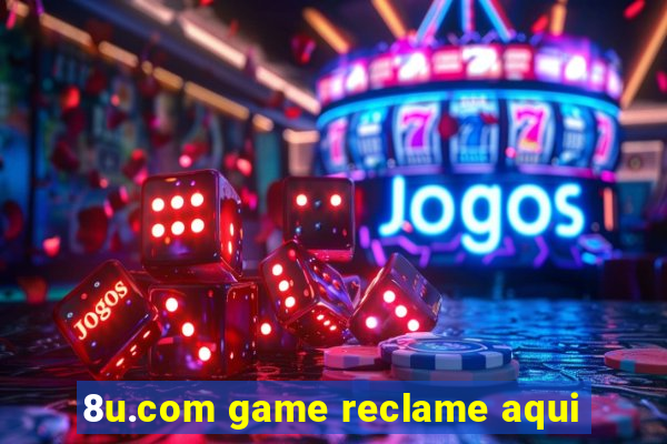 8u.com game reclame aqui