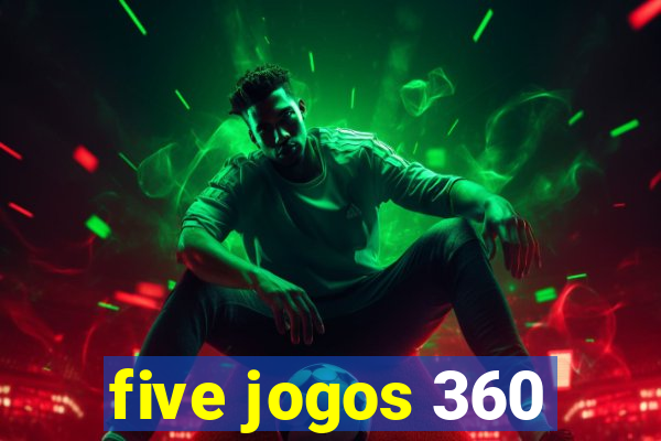 five jogos 360