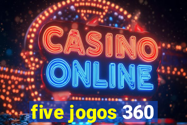 five jogos 360