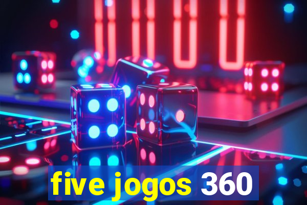 five jogos 360