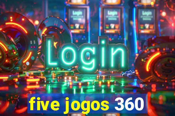 five jogos 360