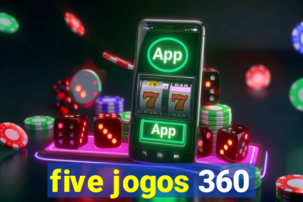 five jogos 360