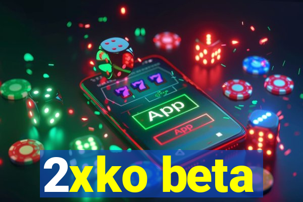 2xko beta