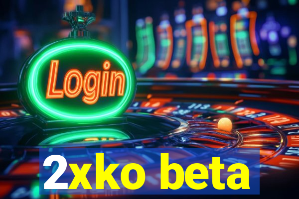 2xko beta