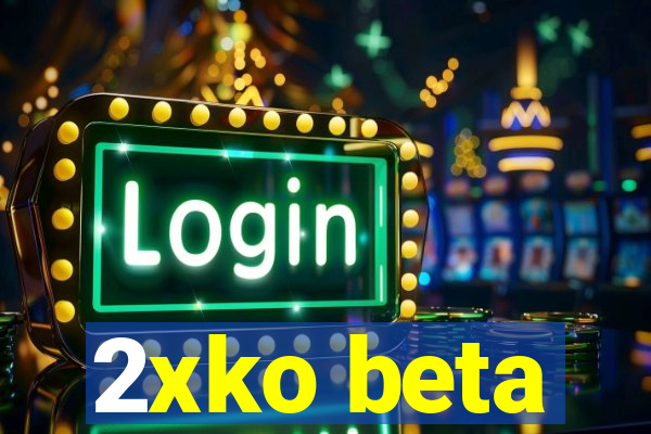 2xko beta