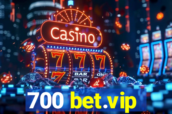 700 bet.vip