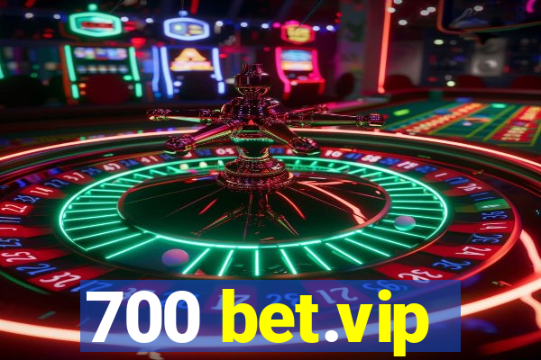 700 bet.vip