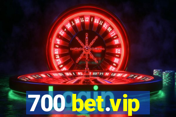 700 bet.vip