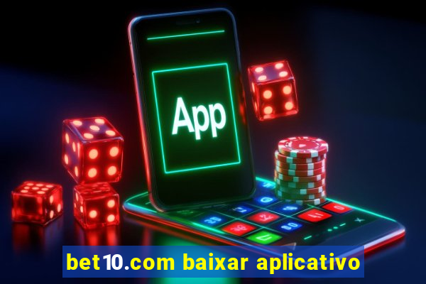 bet10.com baixar aplicativo