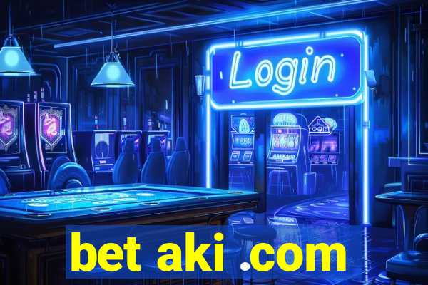 bet aki .com