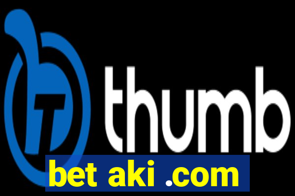 bet aki .com