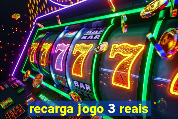 recarga jogo 3 reais