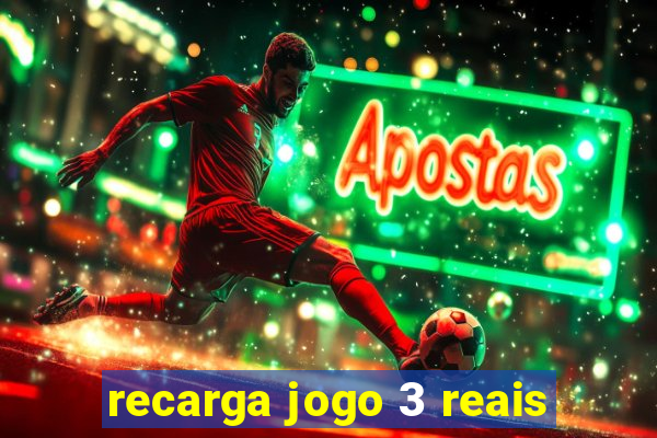 recarga jogo 3 reais