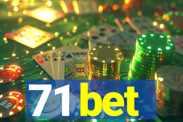 71 bet