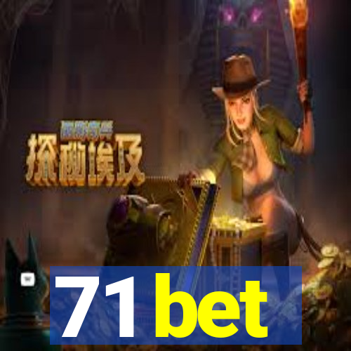 71 bet