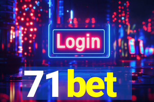 71 bet