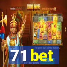 71 bet