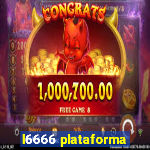 l6666 plataforma