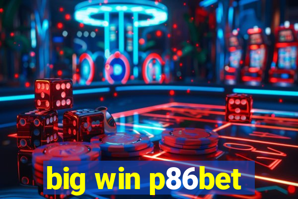 big win p86bet