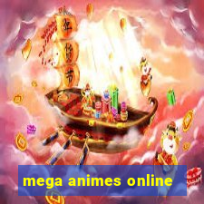 mega animes online